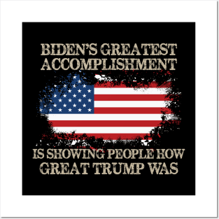 Biden's Greatest Accomplishment Is Showing People How Great Trump Was Posters and Art